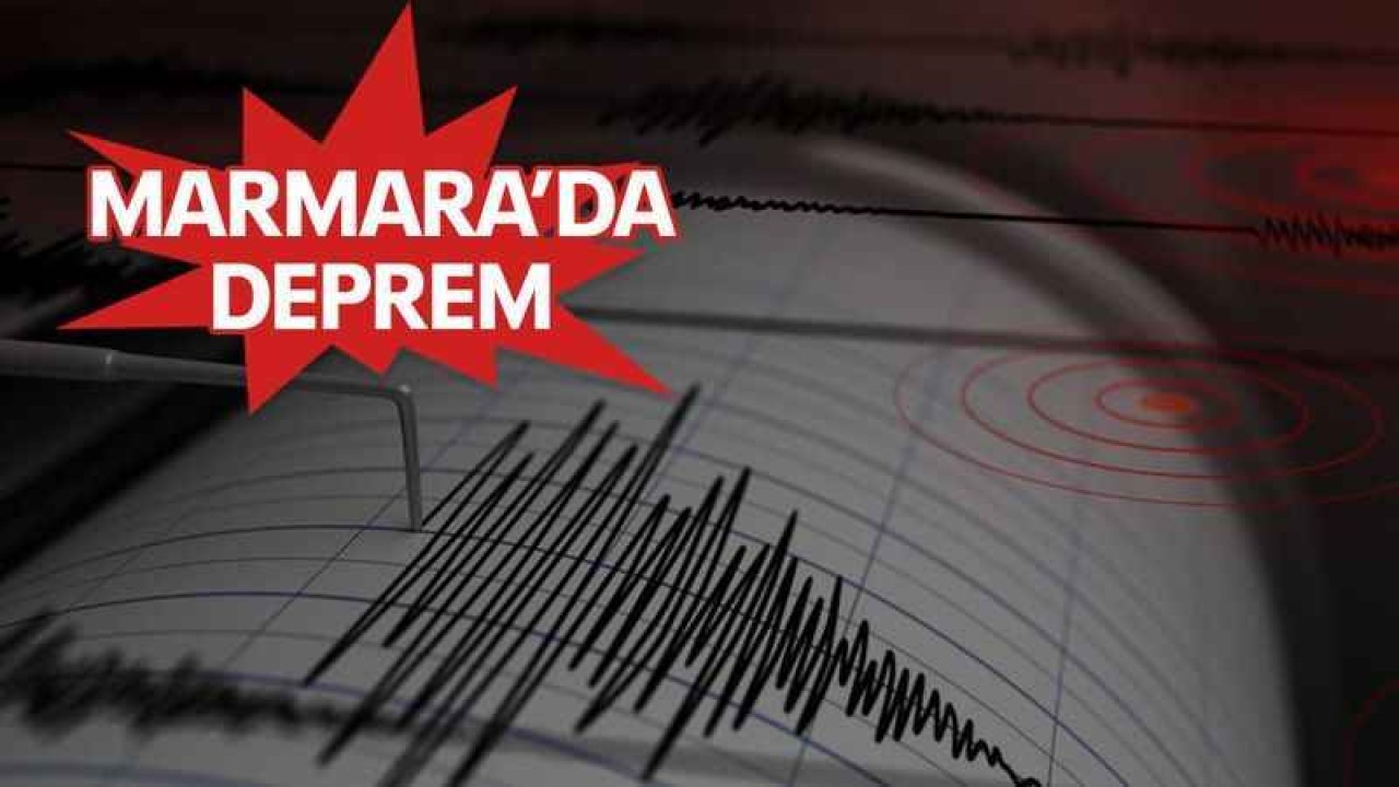 Marmara’da korkutan deprem! Kocaeli’de de hissedildi