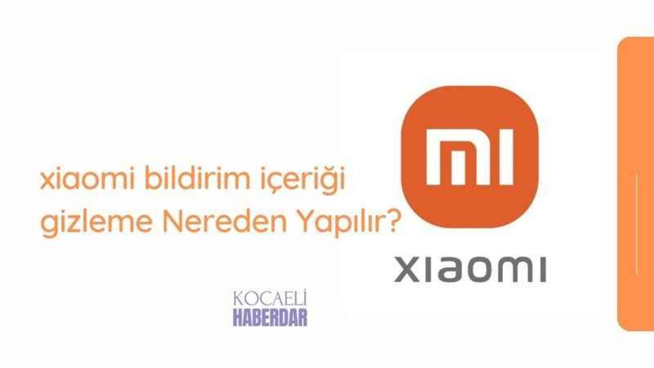 Xiaomi Bildirim İçeriği Gizleme: Adım Adım Rehber ve Avantajları