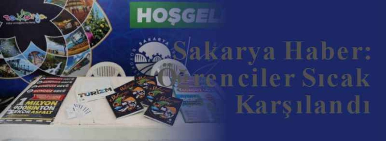 Sakarya Haber: Öğrenciler Sıcak Karşılandı 4