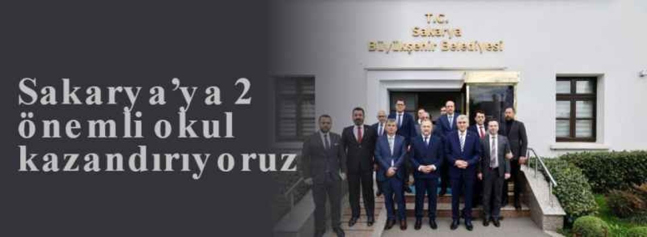 Sakarya’ya 2 önemli okul kazandırıyoruz 8