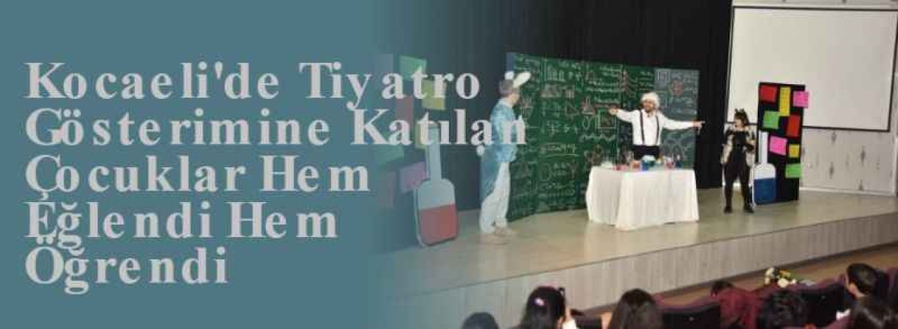  Kocaeli'de Tiyatro Gösterimine Katılan Çocuklar Hem Eğlendi Hem Öğrendi 5