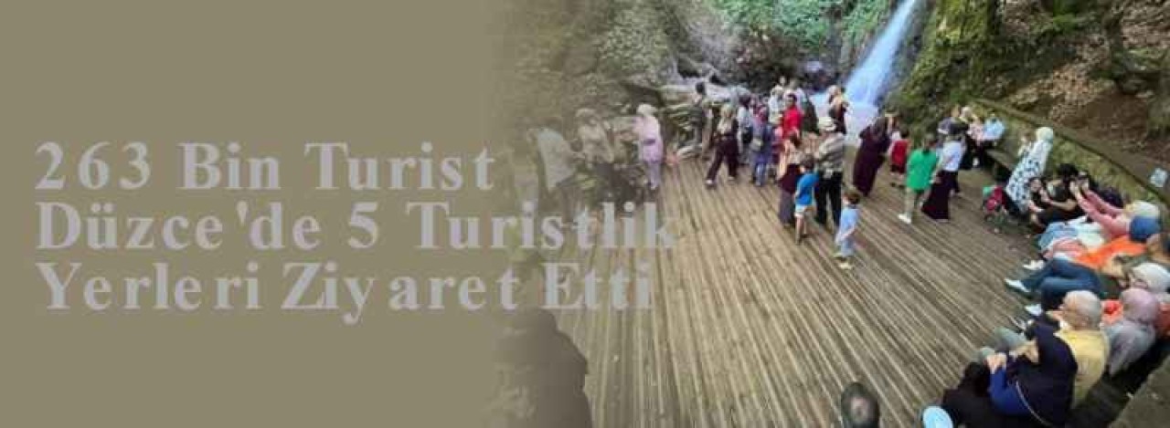  263 Bin Turist Düzce'de 5 Turistlik Yerleri Ziyaret Etti 4