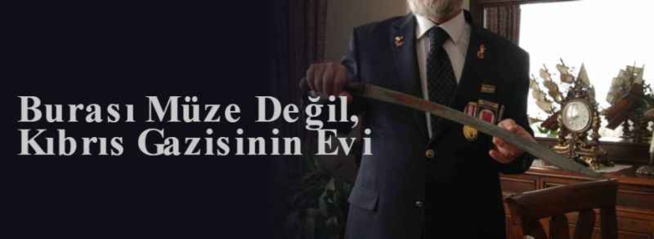 Burası Müze Değil, Kıbrıs Gazisinin Evi 14