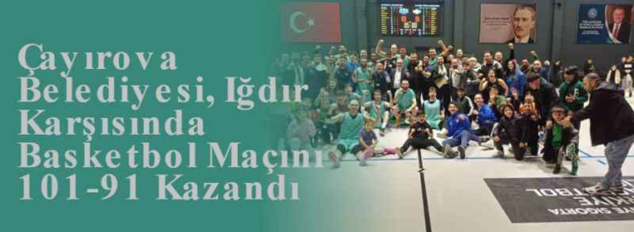 Çayırova Belediyesi, Iğdır Karşısında Basketbol Maçını 101-91 Kazandı 4