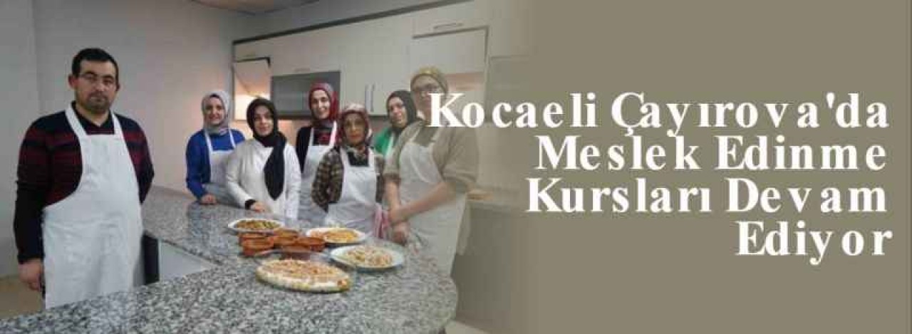 Kocaeli Çayırova'da Meslek Edinme Kursları Devam Ediyor 4