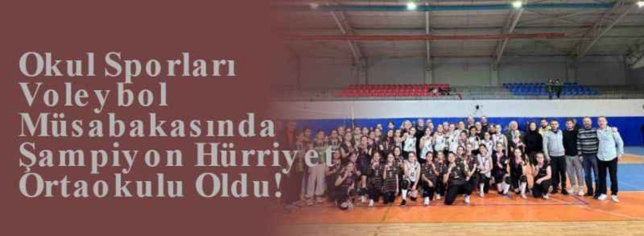 Okul Sporları Voleybol Müsabakasında Şampiyon Hürriyet Ortaokulu Oldu! 3