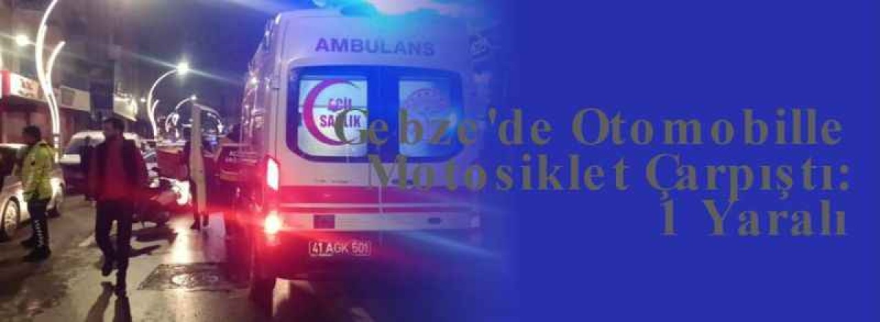 Gebze'de Otomobille Motosiklet Çarpıştı: 1 Yaralı 5