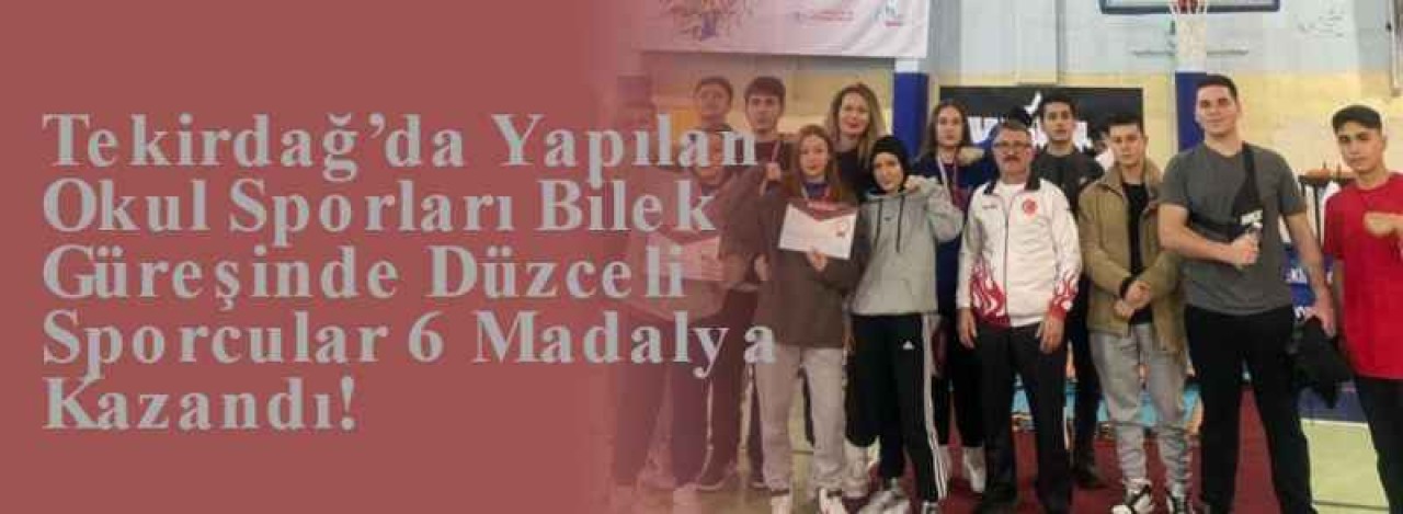 Tekirdağ’da Yapılan Okul Sporları Bilek Güreşinde Düzceli Sporcular 6 Madalya Kazandı! 4