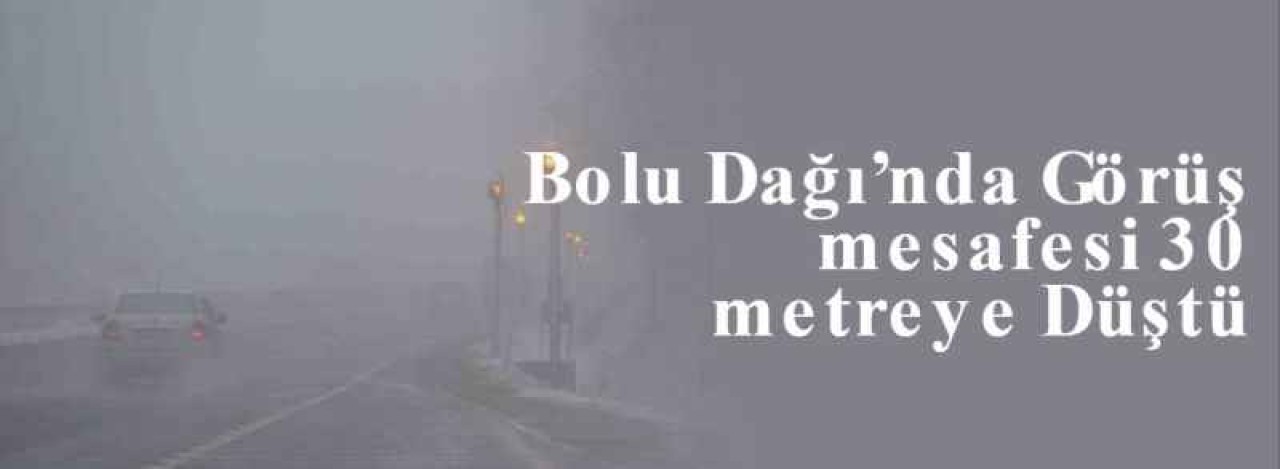 Bolu Dağı’nda Görüş mesafesi 30 metreye Düştü 6