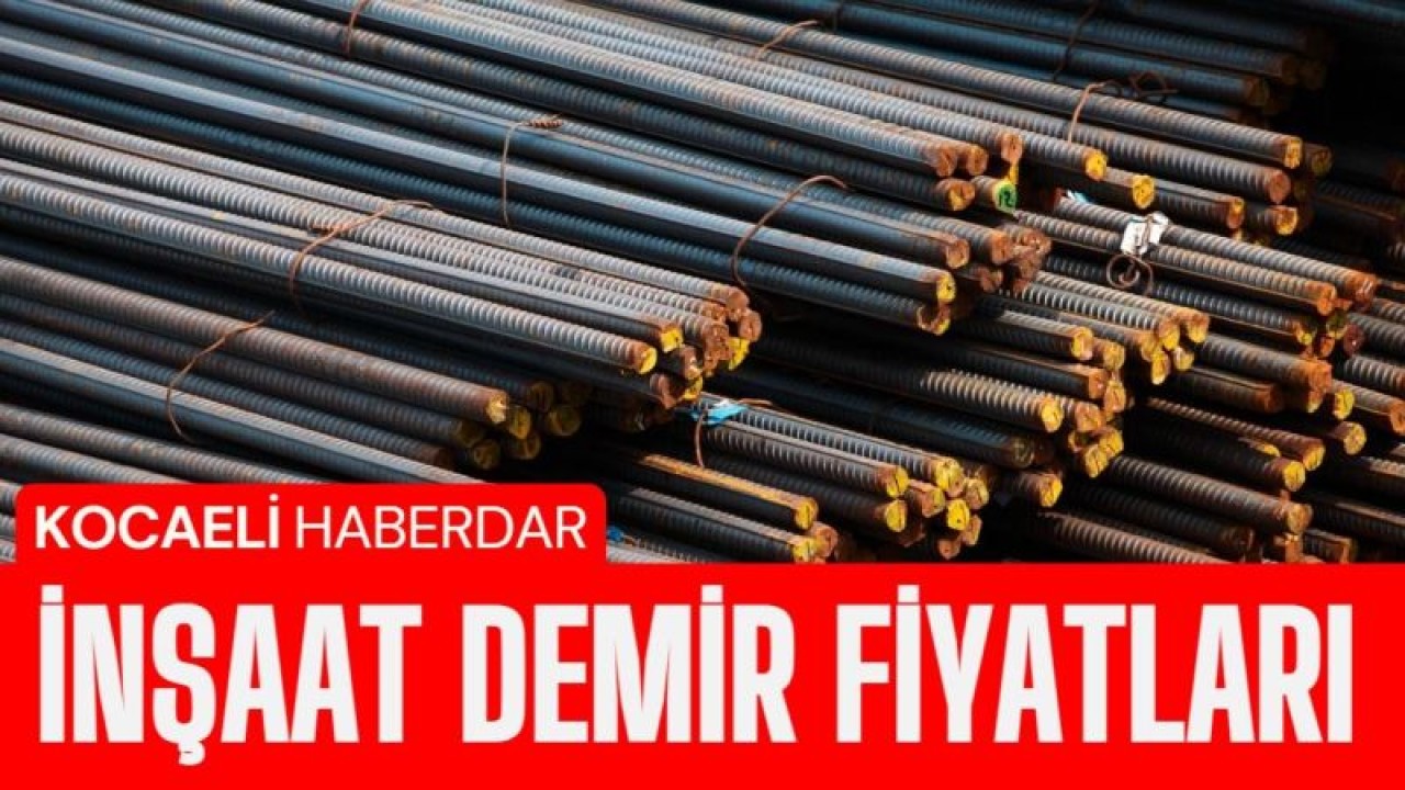 İnşaat Demir Fiyatları 2024