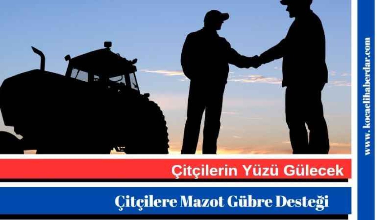 Çiftçilere Mazot Gübre Desteği