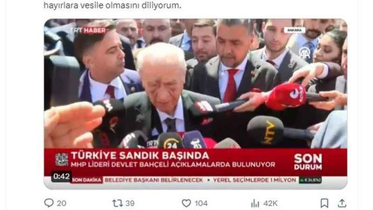 MHP lideri Devlet Bahçeli Seçimlerin Hayırlı Olmasını Diledi...