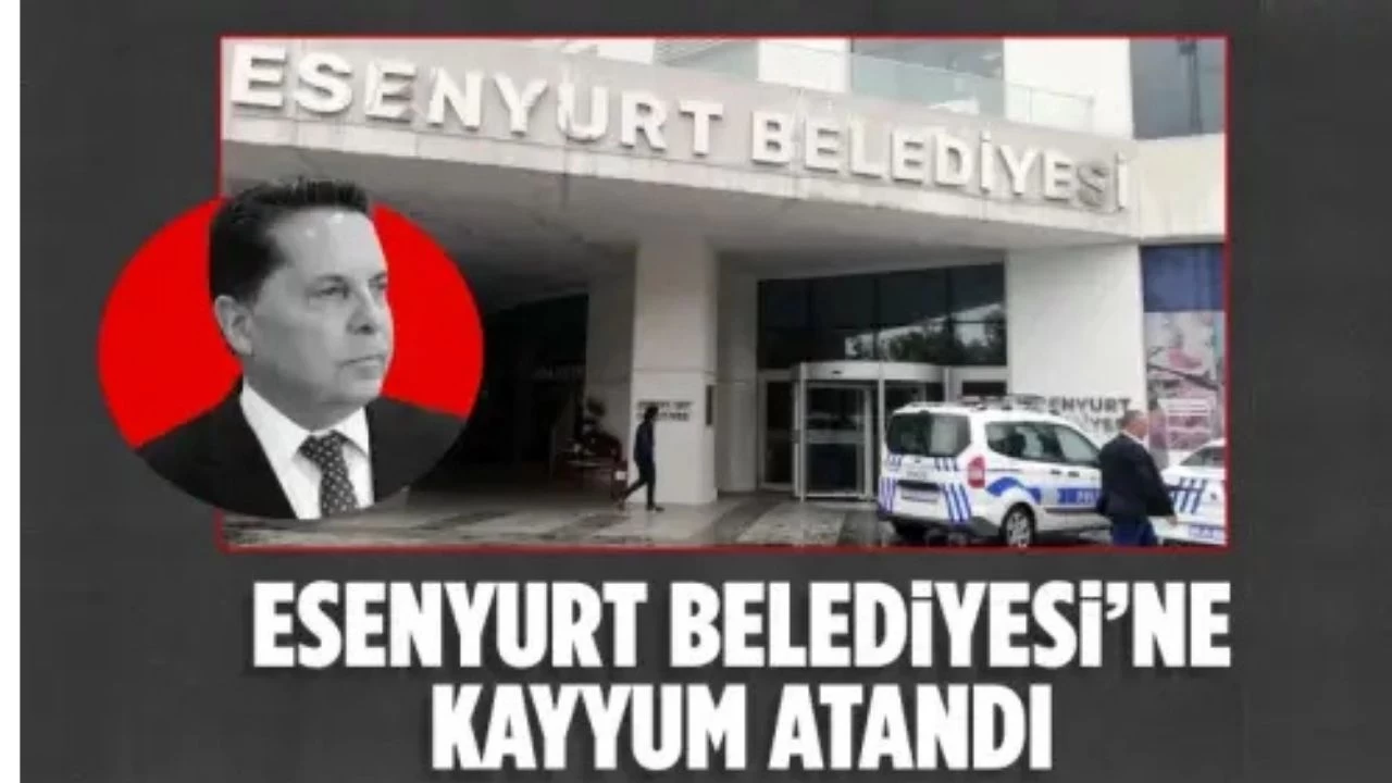 Esenyurt Belediyesi'ne Kayyum Ataması! DEM Parti'nin Tepkisi ve Yapılan Açıklamalar