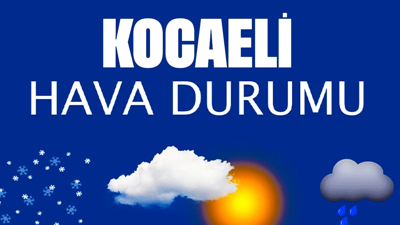 11 Kasım 2024 Kocaeli Hava Durumu! Kocaeli'de Bugün Havalar Nasıl Olacak?