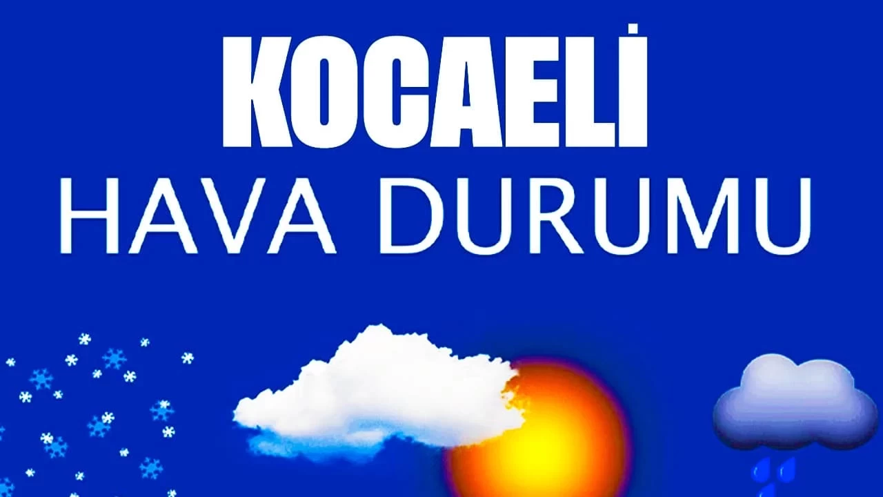 13 Kasım 2024 Kocaeli Hava Durumu! Kocaeli'de Bugün Havalar Nasıl Olacak?