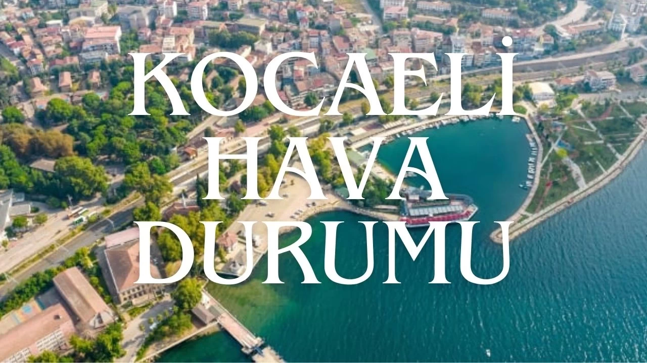 17 Kasım 2024 Kocaeli Hava Durumu! Kocaeli'de Bugün Havalar Nasıl Olacak?