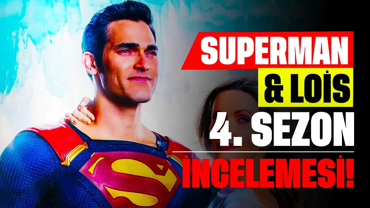 Superman & Lois 4. Sezon İncelemesi! Konusu, Karakterleri ve Fragman