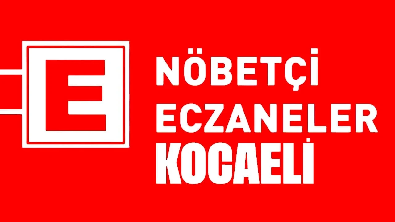 2 Aralık 2024 Kocaeli Nöbetçi Eczane Listesi! Kocaeli'de Bugün Hangi Eczaneler Nöbetçi?