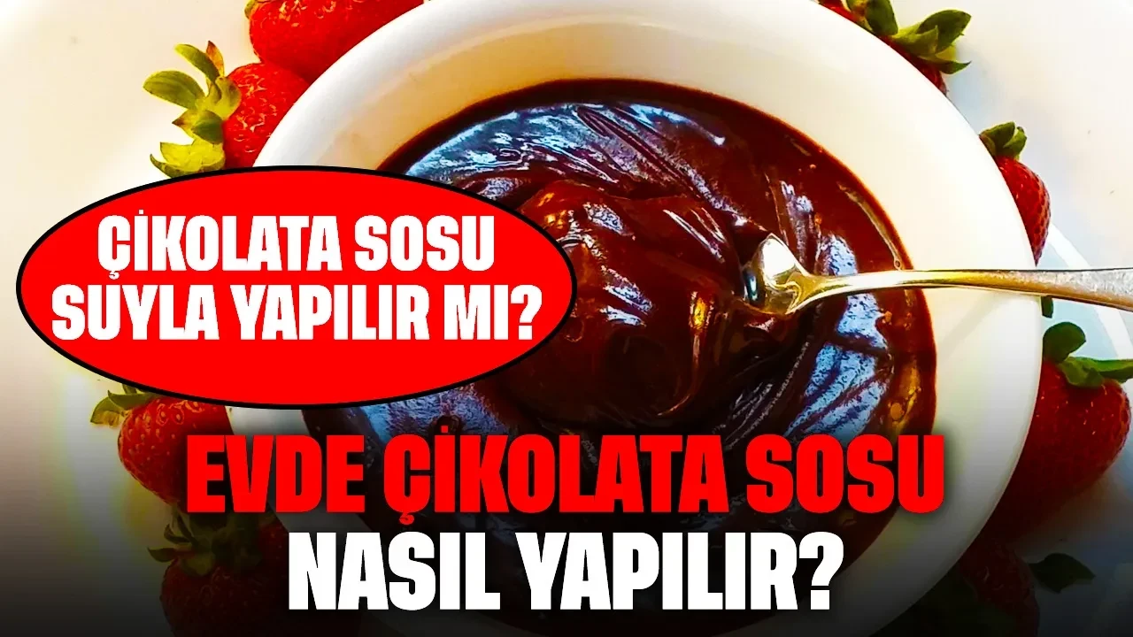 Çikolata Sosu Suyla Yapılır Mı? Evde Çikolata Sosu Nasıl Yapılır?