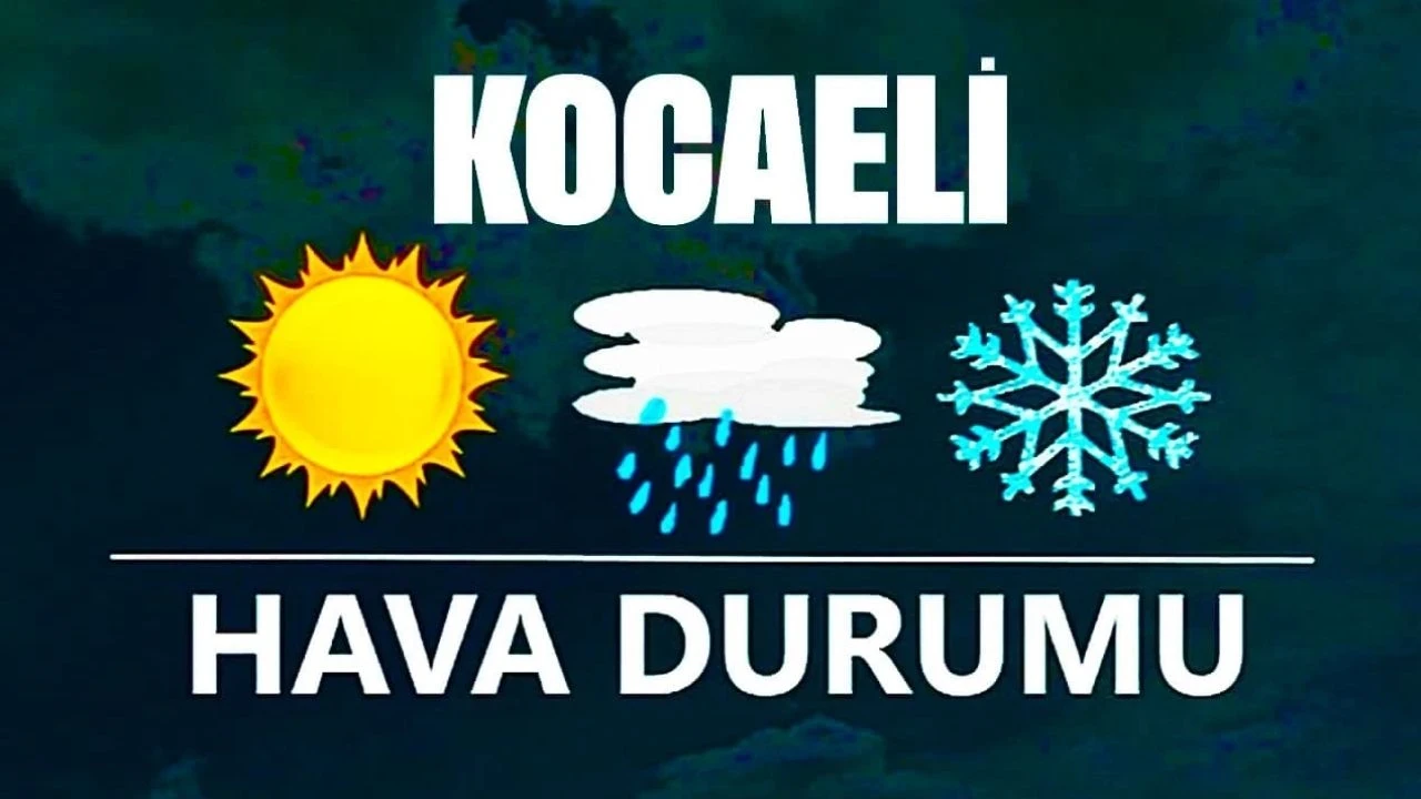 9 Aralık 2024 Kocaeli Hava Durumu! Kocaeli'de Bugün Havalar Nasıl Olacak?