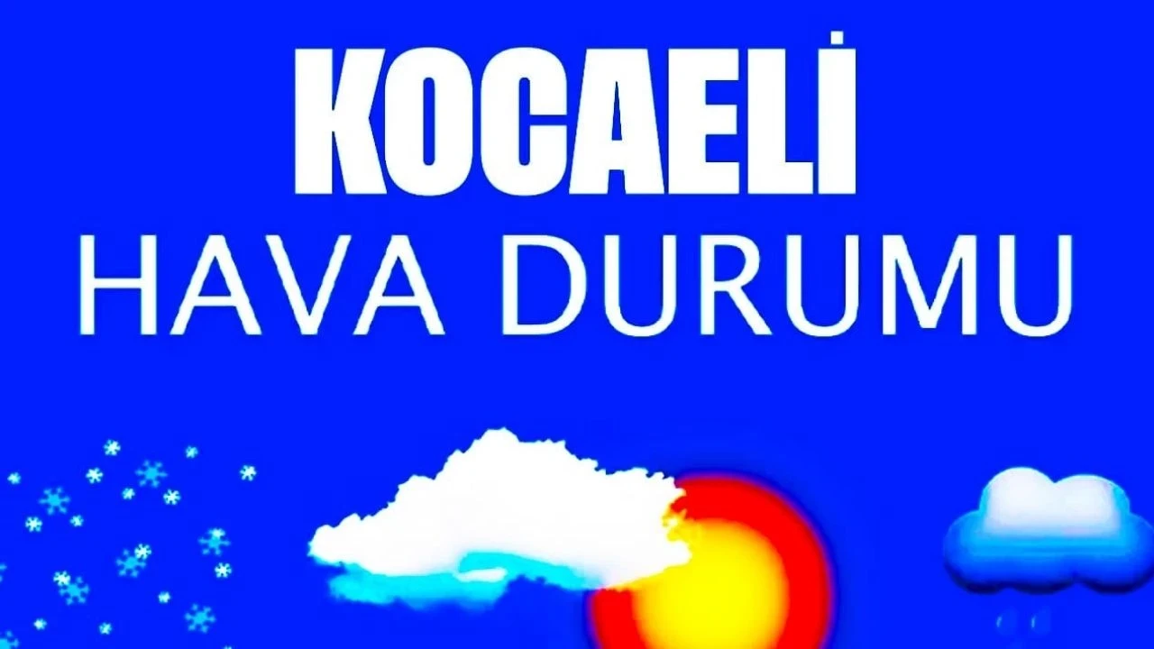 11 Aralık 2024 Kocaeli Hava Durumu! Kocaeli'de Bugün Havalar Nasıl Olacak?