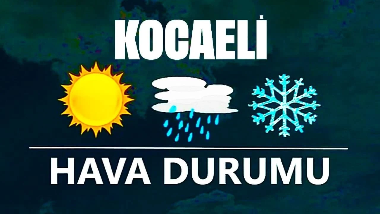 1 Aralık 2024 Kocaeli Hava Durumu! Kocaeli'de Bugün Havalar Nasıl Olacak?