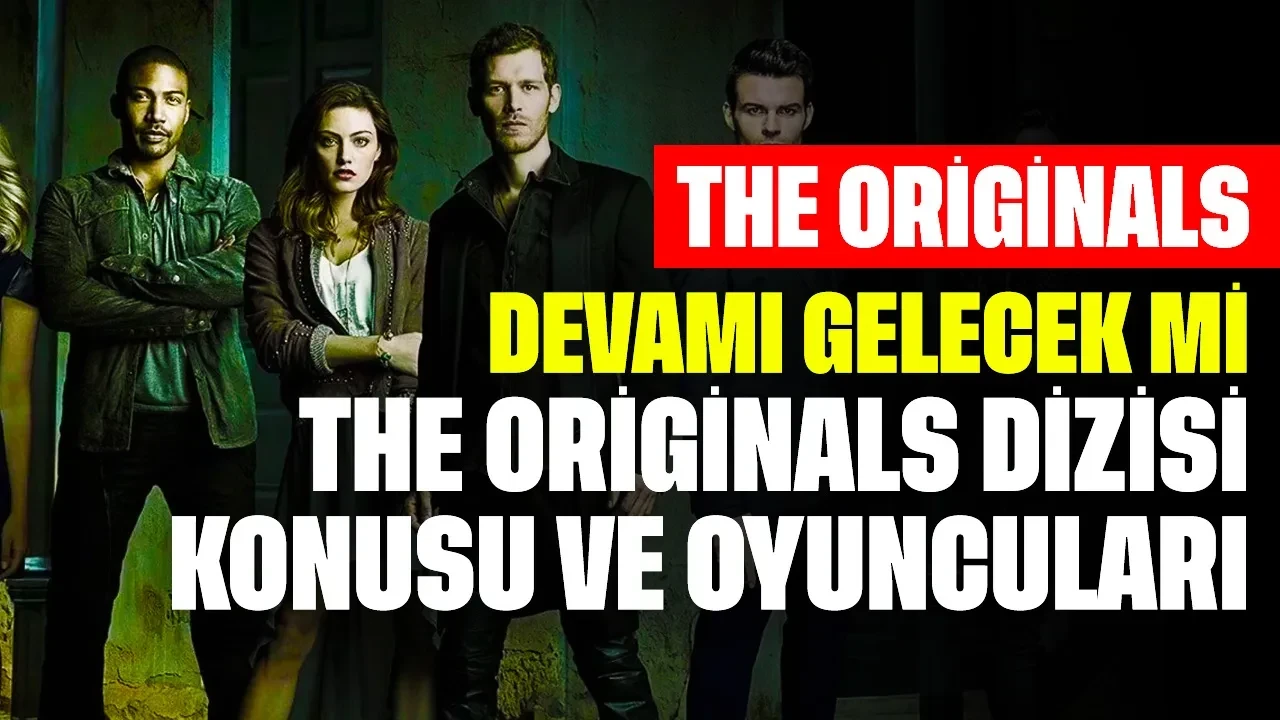 The Originals Devamı Gelecek mi? The Originals Dizisi Konusu ve Oyuncuları