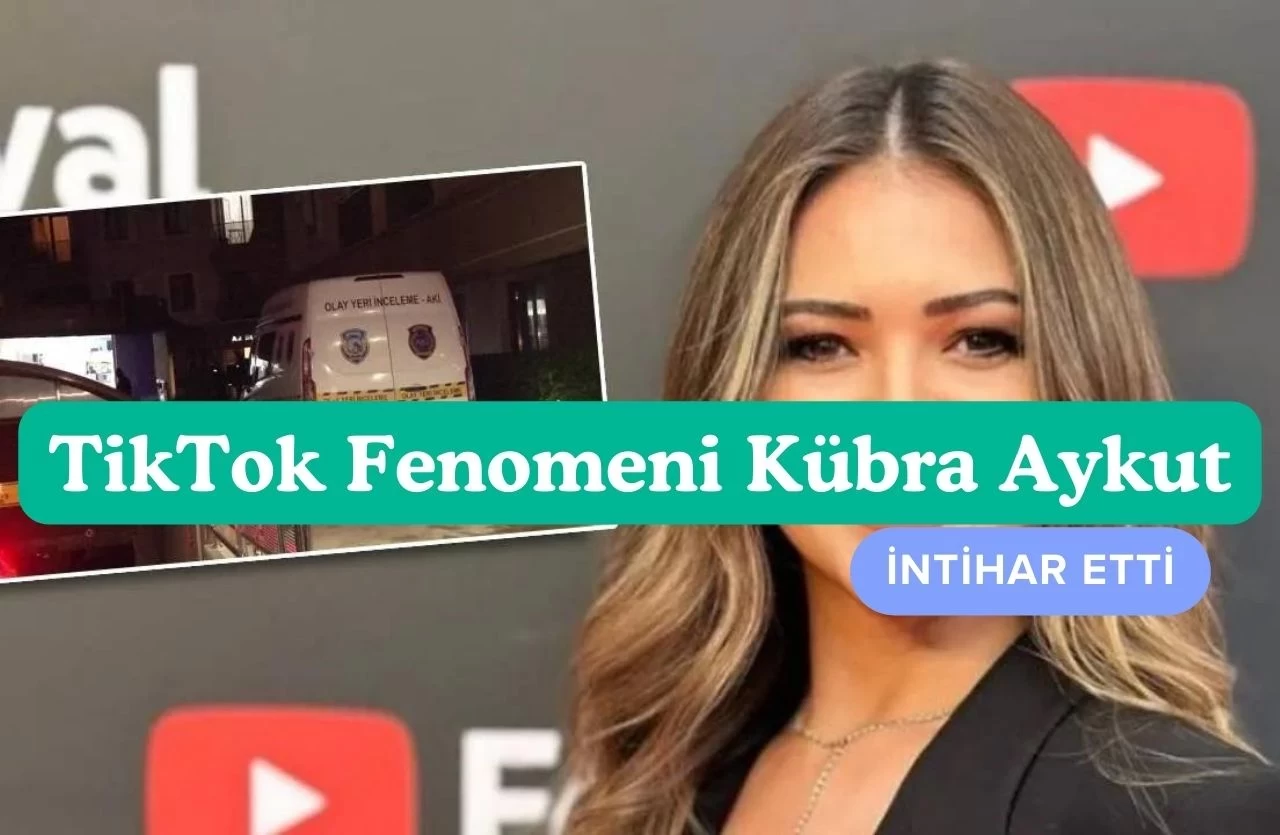 TikTok Fenomeni Kübra Aykut’un Trajik Sonu: Geriye Bir Mektup Bıraktı