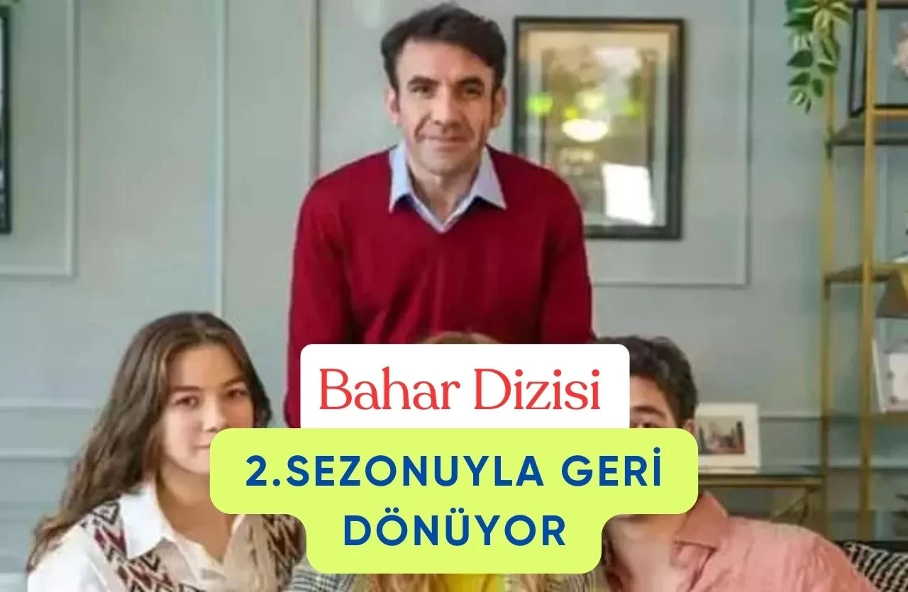 Bahar Dizisi İkinci Sezonuyla Geri Dönüyor! Yeni Bölümde Neler Olacak?