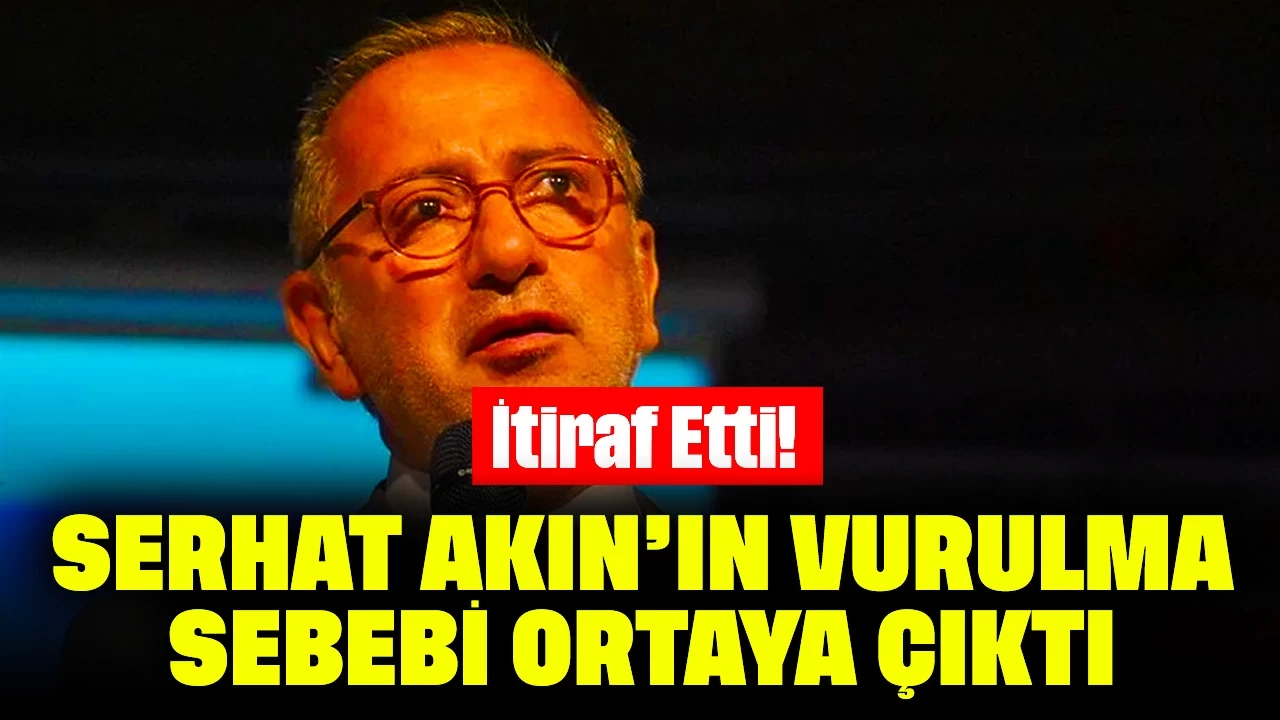 İtiraf Etti! Serhat Akın’ın Vurulma Sebebi Ortaya Çıktı