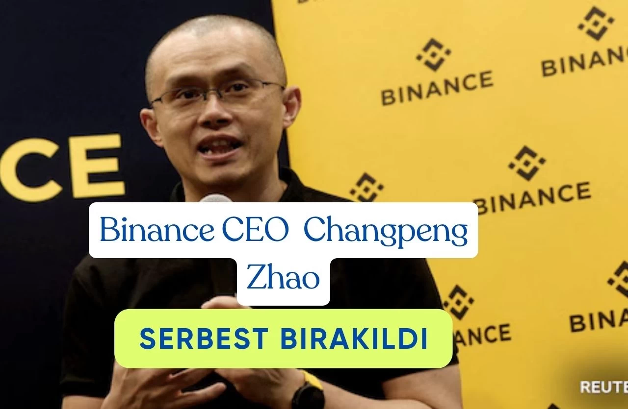 Binance Kurucusu Zhao Serbest Bırakıldı: 4 Aylık Hapis Cezası Son Buldu