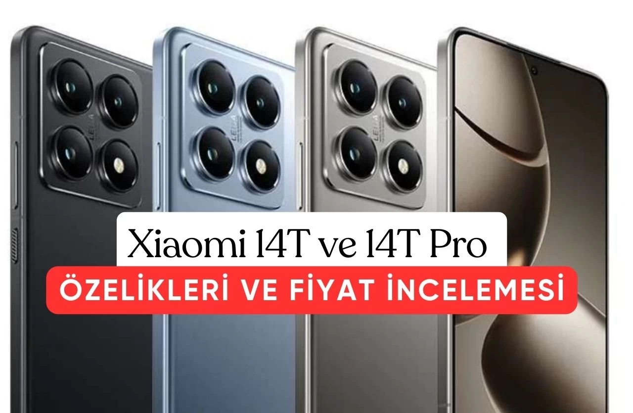 Xiaomi 14T ve 14T Pro İçin Ön Siparişler Başladı: Özellikleri ve Fiyatı Dikkat Çekiyor