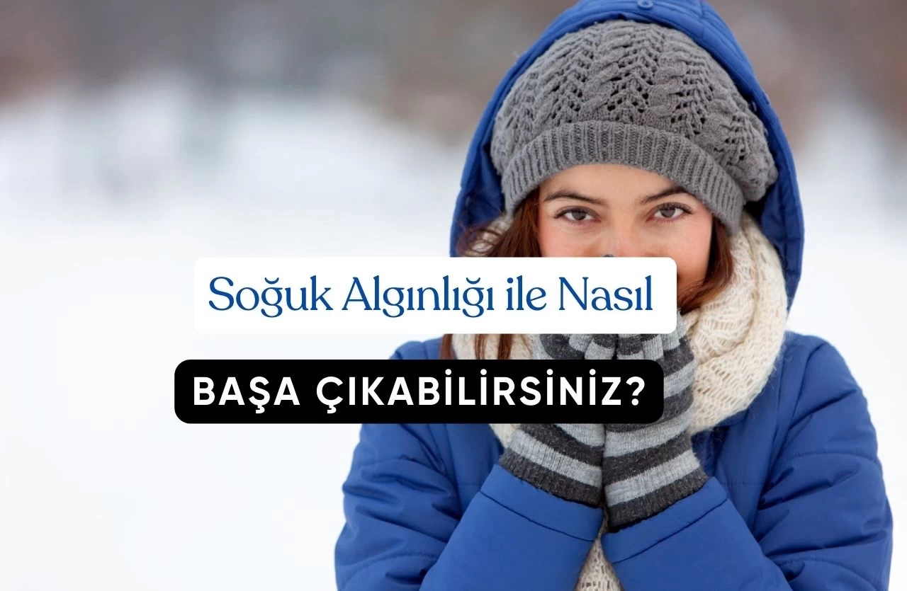 Soğuk Algınlığı Nezle ile Nasıl Başa Çıkabiliriz?