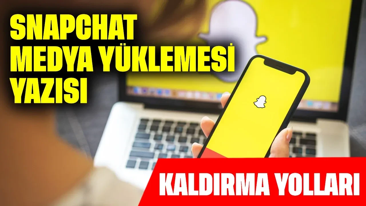 Snapchat Medya Yüklemesi Yazısı Kaldırma Yolları