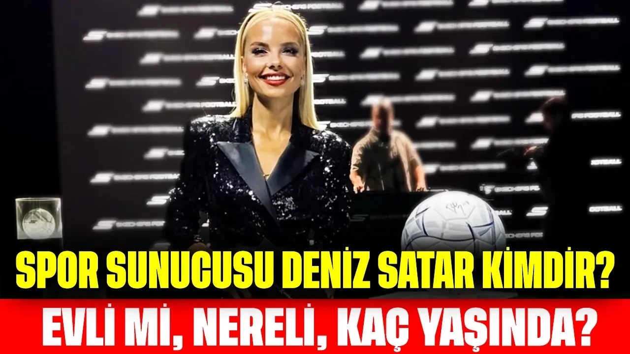 Spor Sunucusu Deniz Satar Kimdir? Evli mi, Nereli, Kaç Yaşında?