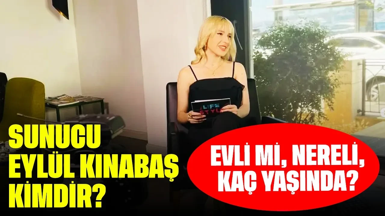 Sunucu Eylül Kınabaş Kimdir? Evli mi, Nereli, Kaç Yaşında?