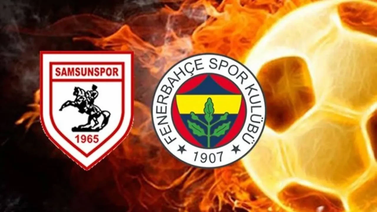 Fenerbahçe - Samsunspor maçı saat kaçta ve hangi kanalda yayınlanacak?