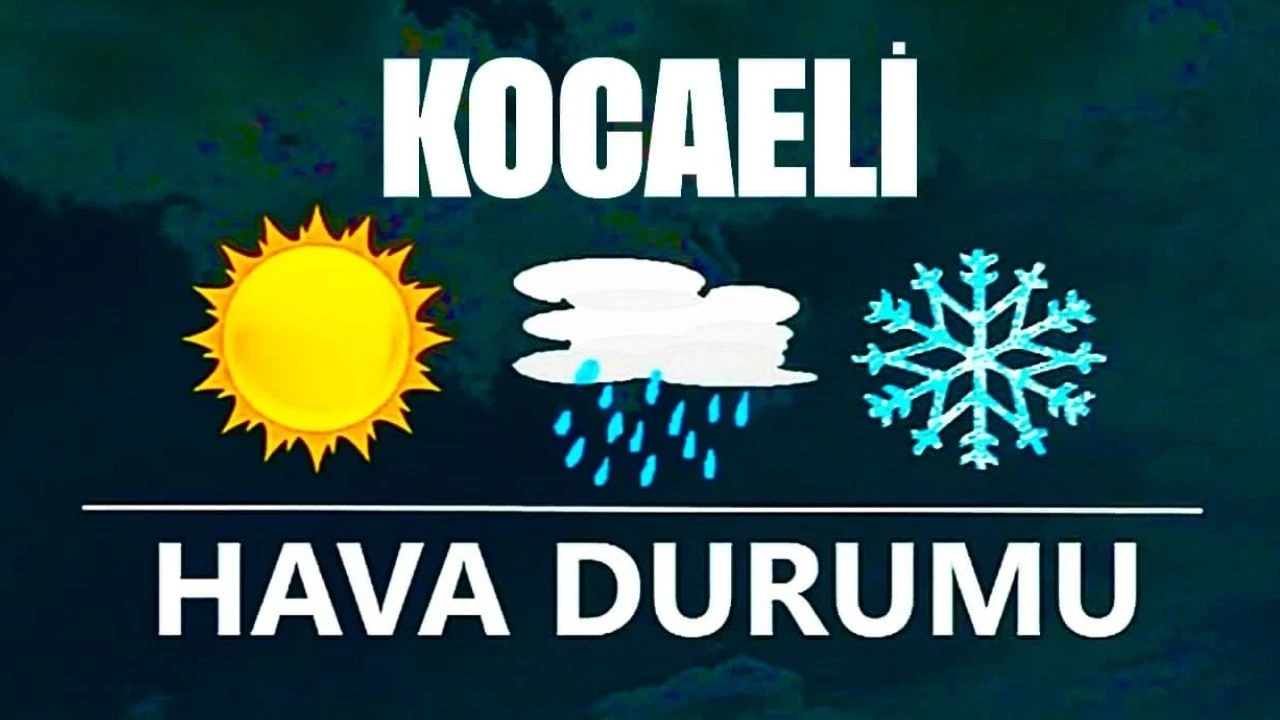 9 Mart 2025 Kocaeli hava durumu: Kocaeli'de bugün havalar nasıl olacak?