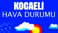 8 Aralık 2024 Kocaeli Hava Durumu! Kocaeli'de Bugün Havalar Nasıl Olacak?