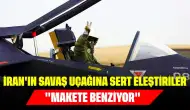 İran'ın yeni hayalet savaş uçağına sert eleştiriler: "Makete benziyor"