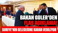 Bakan Güler'den Flaş Açıklama! Suriye'nin Geleceğine Karar Veriliyor