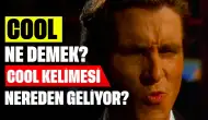 Cool Ne Demek? Cool Kelimesi Nereden Geliyor?