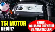 TSI Motor Nedir? Yakıtı, Çalışma Prensibi ve Avantajları