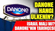 Danone Hangi Ülkenin? İsrail Malı mı? Danone'nin Tarihçesi