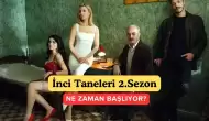 İnci Taneleri 2. Sezon Geri Dönüyor: Merakla Beklenen Tarih!