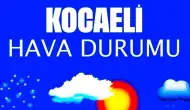 20 Ocak 2025 Kocaeli hava durumu: Kocaeli'de bugün havalar nasıl olacak?