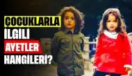 Çocuklarla İlgili Ayetler Hangileri?