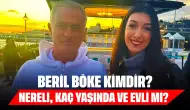 Beril Böke Kimdir? Nereli, Kaç Yaşında ve Evli mi?