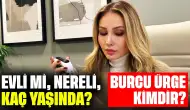 Burcu Ürge Kimdir? Evli mi, Nereli, Kaç Yaşında?