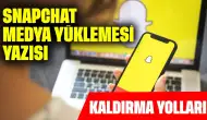 Snapchat Medya Yüklemesi Yazısı Kaldırma Yolları